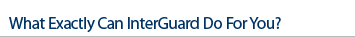 What exactly can InterGuard do for you?”